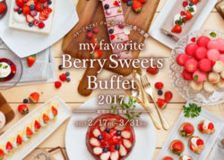 “約20種のベリースイーツが食べ放題！ 名物ライトミールにいちごメニュー初登場” 『my favorite Berry  ...